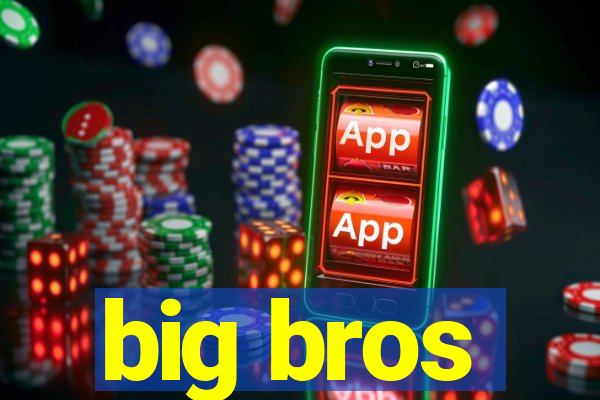 big bros